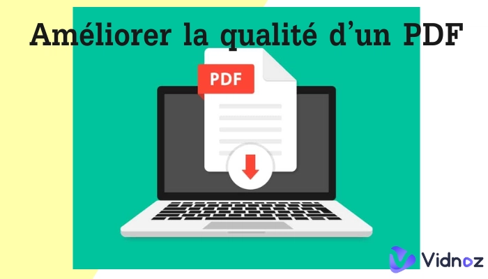 ameliorer la qualite pdf