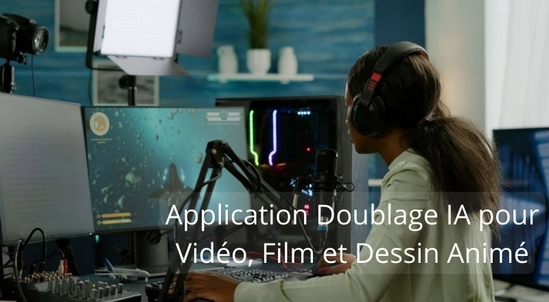 application doublage ia pour video et film et dessin animé