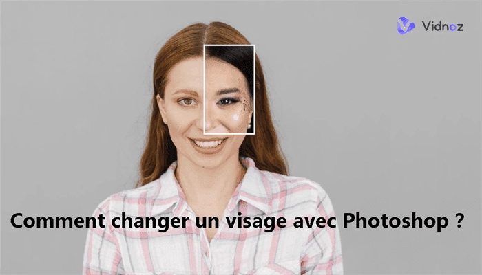 Comment changer un visage sur une photo avec Photoshop ?