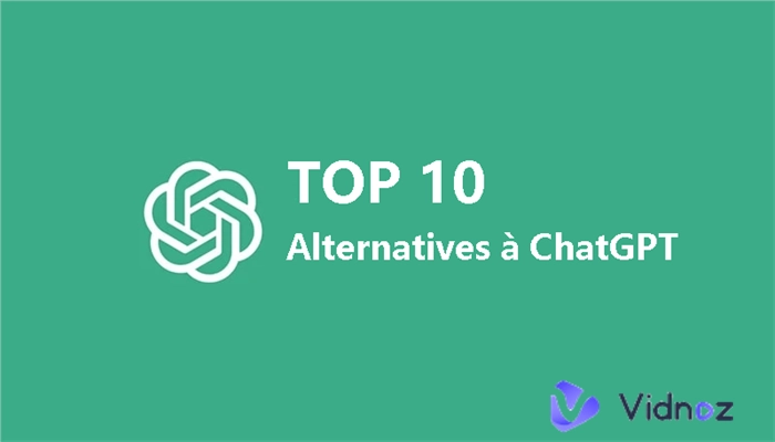 10 meilleures alternatives à ChatGPT qui valent la peine d'être essayées