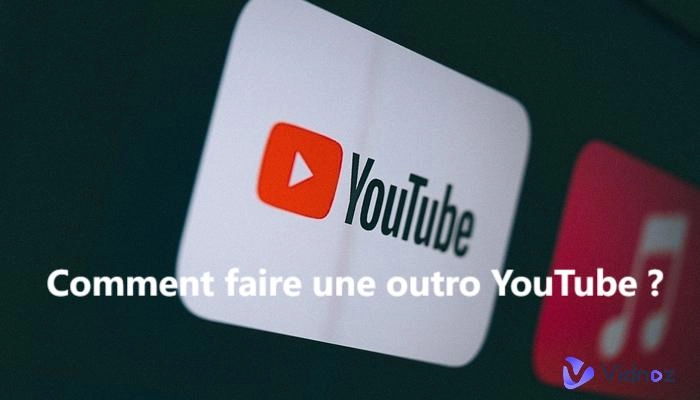 Comment faire une outro YouTube pour promouvoir sa chaîne ? Guide complet en 2024