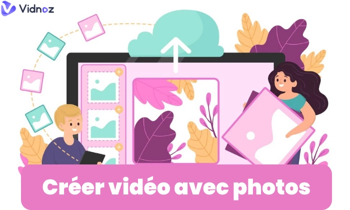 Créer une vidéo avec des photos