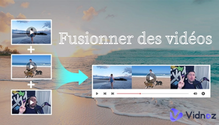 Comment fusionner des vidéos gratuitement - Les 7 meilleurs outils [guides pratiques]