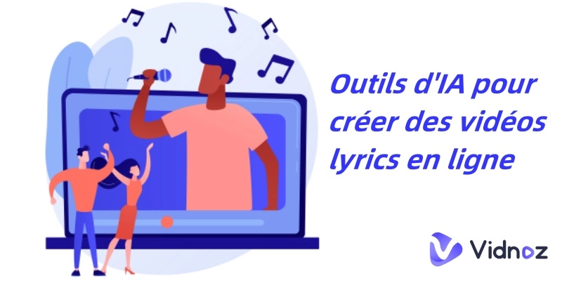 Lyric video generator ：6 meilleurs outils pour créer des vidéos lyrics en ligne par l'IA