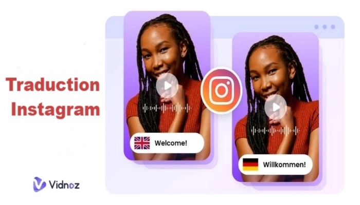 Traduction Instagram en 2025 : Comment traduire vos vidéos, réels et stories facilement ?