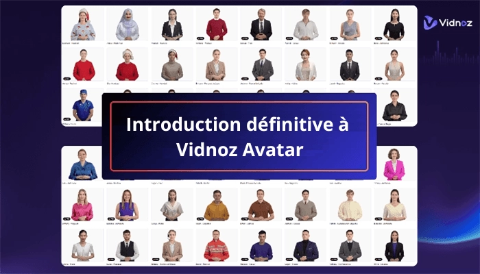 Introduction définitive à Vidnoz Avatar : fonctionnalités, types et cas d'utilisation