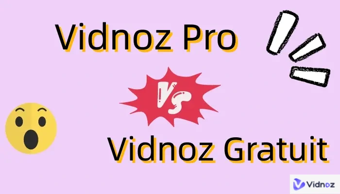 Vidnoz Pro vs. Vidnoz Gratuit : Quelle est la meilleure option pour vous ?